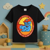 Can I Interest You In The Dumbest Shit You Ever Heard In Your Life New Toddler T-Shirt