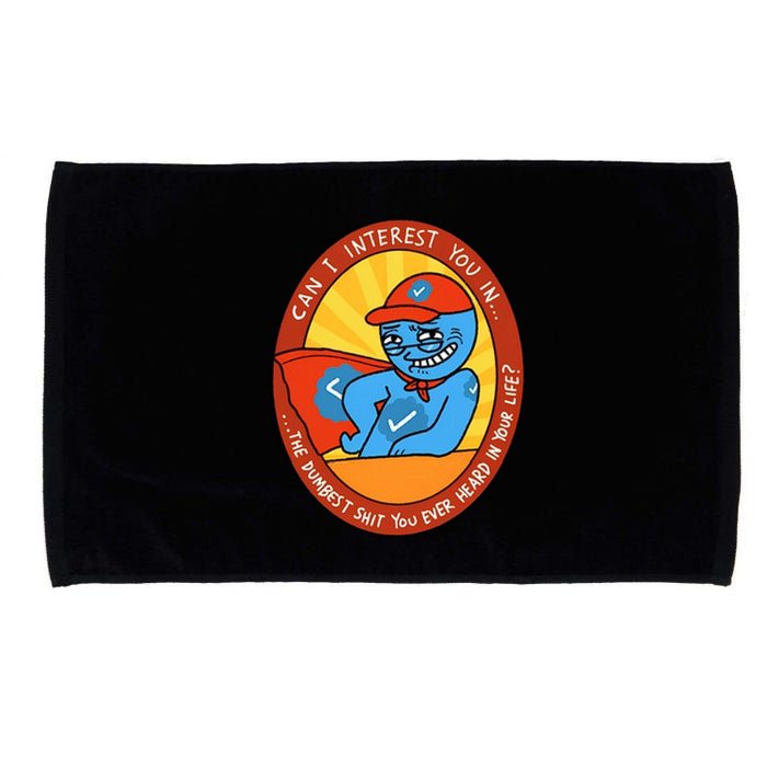 Can I Interest You In The Dumbest Shit You Ever Heard In Your Life New Microfiber Hand Towel