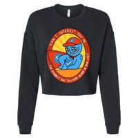 Can I Interest You In The Dumbest Shit You Ever Heard In Your Life New Cropped Pullover Crew