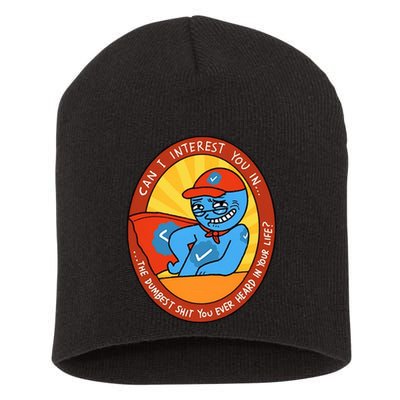 Can I Interest You In The Dumbest Shit You Ever Heard In Your Life New Short Acrylic Beanie