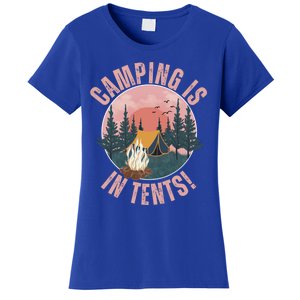 Camping Is In Tents Camping Crew Road Trip Family Gift Women's T-Shirt