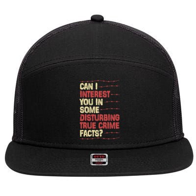 Can I Interest You In Some Disturbing True Crime Facts 7 Panel Mesh Trucker Snapback Hat