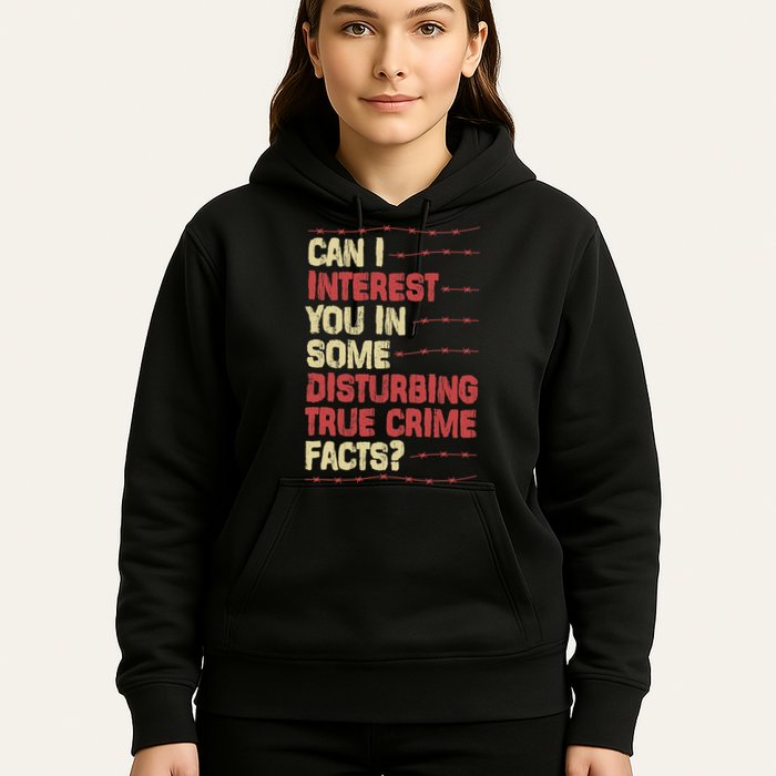 Can I Interest You In Some Disturbing True Crime Facts Hoodie