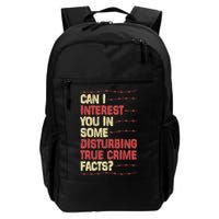 Can I Interest You In Some Disturbing True Crime Facts Backpack