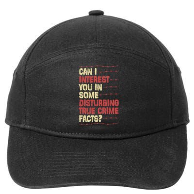 Can I Interest You In Some Disturbing True Crime Facts 7-Panel Snapback Hat