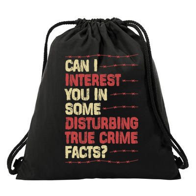 Can I Interest You In Some Disturbing True Crime Facts Drawstring Bag