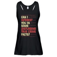 Can I Interest You In Some Disturbing True Crime Facts Ladies Essential Flowy Tank