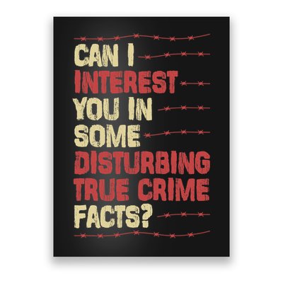 Can I Interest You In Some Disturbing True Crime Facts Poster