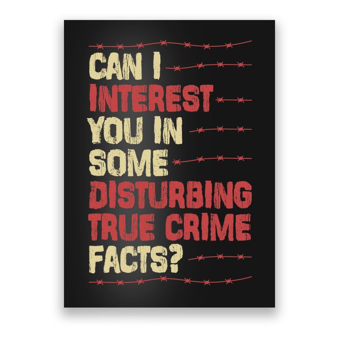 Can I Interest You In Some Disturbing True Crime Facts Poster