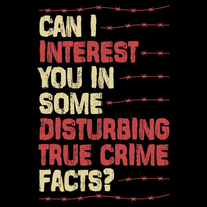 Can I Interest You In Some Disturbing True Crime Facts Premium T-Shirt