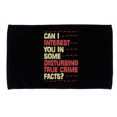 Can I Interest You In Some Disturbing True Crime Facts Microfiber Hand Towel