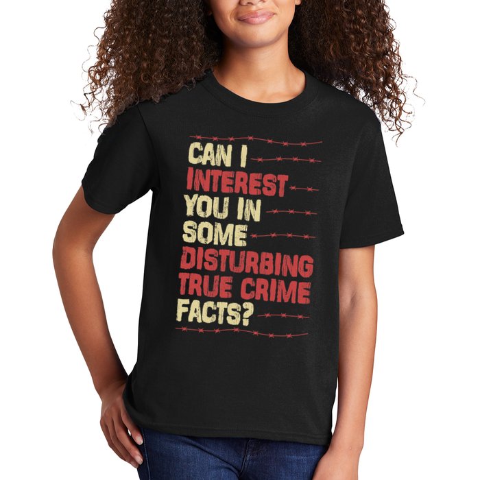 Can I Interest You In Some Disturbing True Crime Facts Kids T-Shirt