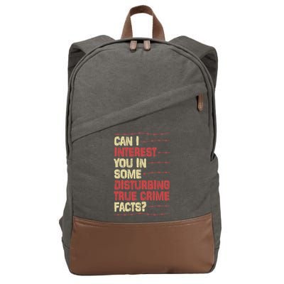 Can I Interest You In Some Disturbing True Crime Facts Cotton Canvas Backpack