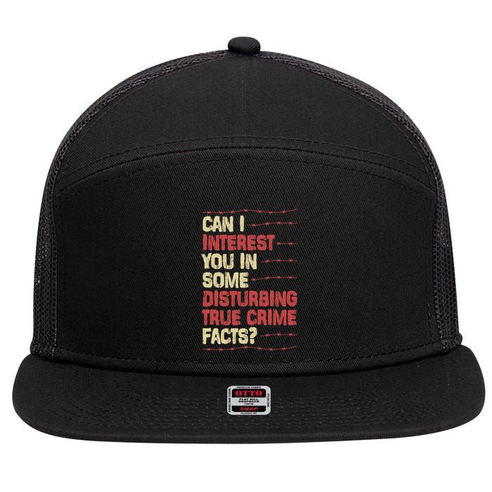 Can I Interest You In Some Disturbing True Crime Facts 7 Panel Mesh Trucker Snapback Hat