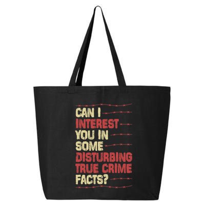 Can I Interest You In Some Disturbing True Crime Facts 25L Jumbo Tote