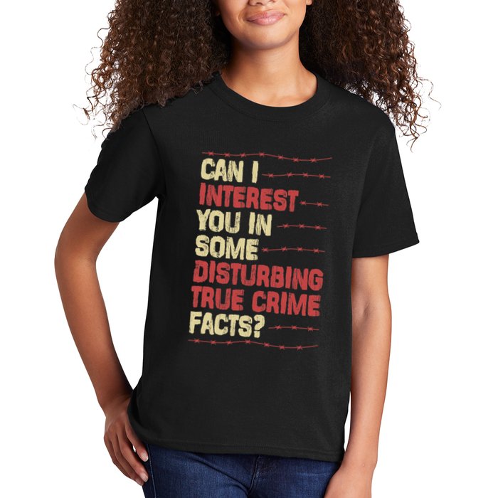 Can I Interest You In Some Disturbing True Crime Facts Kids T-Shirt