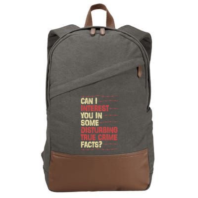 Can I Interest You In Some Disturbing True Crime Facts Cotton Canvas Backpack