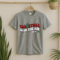 Christmas Is In The Air Holiday Gift T-Shirt