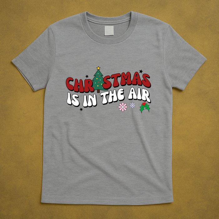 Christmas Is In The Air Holiday Gift T-Shirt