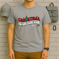 Christmas Is In The Air Holiday Gift T-Shirt