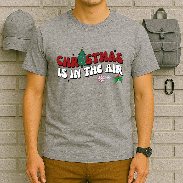 Christmas Is In The Air Holiday Gift T-Shirt