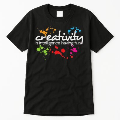 Creativity Is Intelligence Having Fun Colorful Art Tall T-Shirt