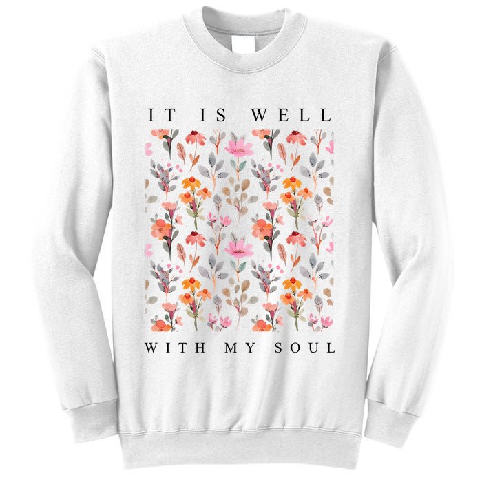 Christian It Is Well With My Soul Vintage Floral Sweatshirt