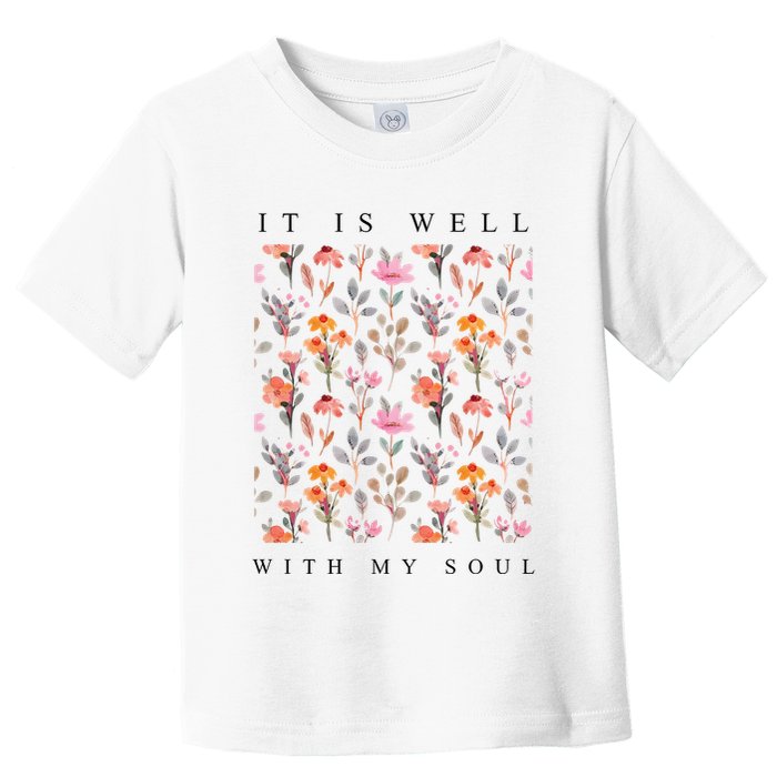 Christian It Is Well With My Soul Vintage Floral Toddler T-Shirt
