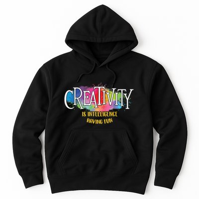 Creativity Is Intelligence Having Fun Artist Drawing Arts Hoodie