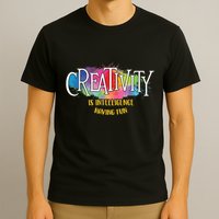 Creativity Is Intelligence Having Fun Artist Drawing Arts T-Shirt