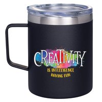 Creativity Is Intelligence Having Fun Artist Drawing Arts 12oz Stainless Steel Coffee Mug
