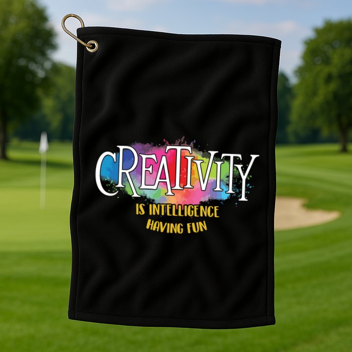 Creativity Is Intelligence Having Fun Artist Drawing Arts Golf Towel