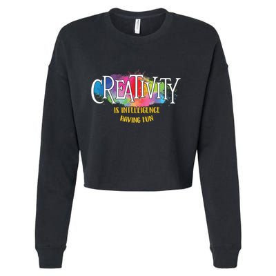 Creativity Is Intelligence Having Fun Artist Drawing Arts Cropped Pullover Crew