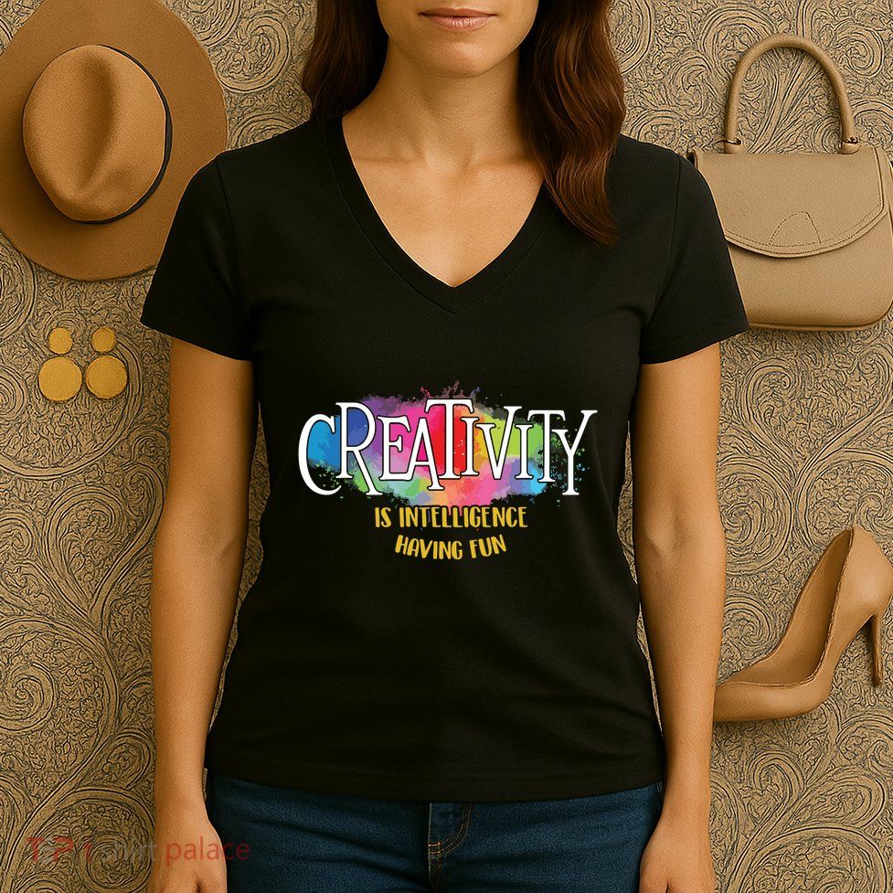 Creativity Is Intelligence Having Fun Artist Drawing Arts Women's V-Neck T-Shirt