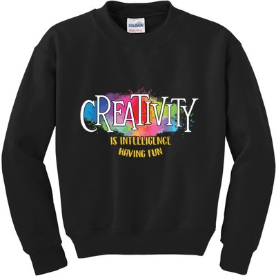 Creativity Is Intelligence Having Fun Artist Drawing Arts Kids Sweatshirt
