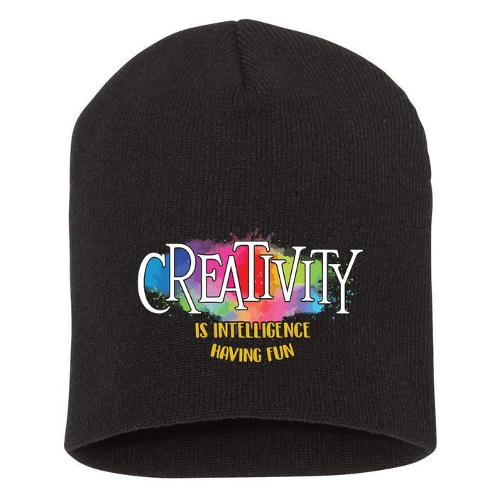 Creativity Is Intelligence Having Fun Artist Drawing Arts Short Acrylic Beanie