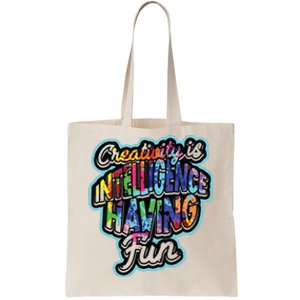 Creativity Is Intelligence Having Fun Artistic Teacher Tote Bag