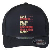 Can I Interest You In Some Disturbing True Crime Facts Flexfit Unipanel Trucker Cap