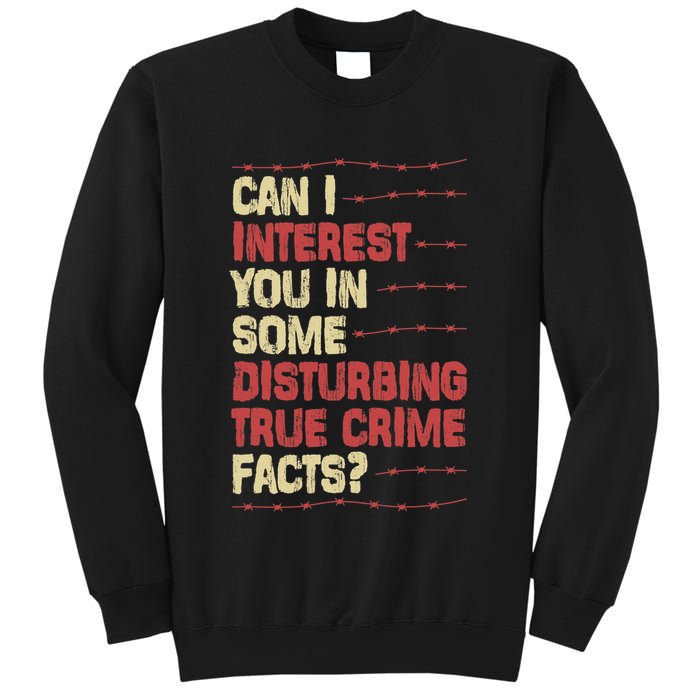Can I Interest You In Some Disturbing True Crime Facts Sweatshirt