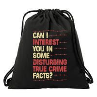 Can I Interest You In Some Disturbing True Crime Facts Drawstring Bag