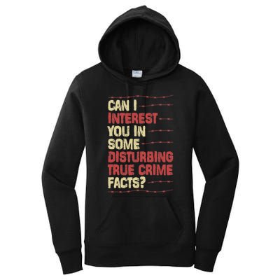 Can I Interest You In Some Disturbing True Crime Facts Women's Pullover Hoodie