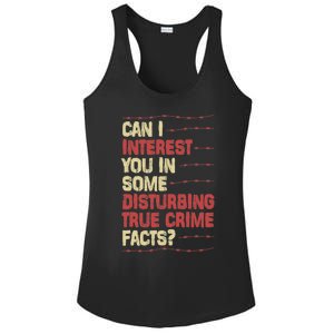 Can I Interest You In Some Disturbing True Crime Facts Ladies PosiCharge Competitor Racerback Tank