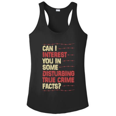 Can I Interest You In Some Disturbing True Crime Facts Ladies PosiCharge Competitor Racerback Tank