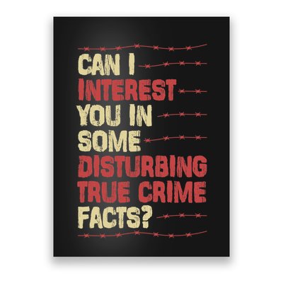 Can I Interest You In Some Disturbing True Crime Facts Poster