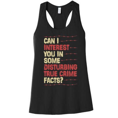 Can I Interest You In Some Disturbing True Crime Facts Women's Racerback Tank