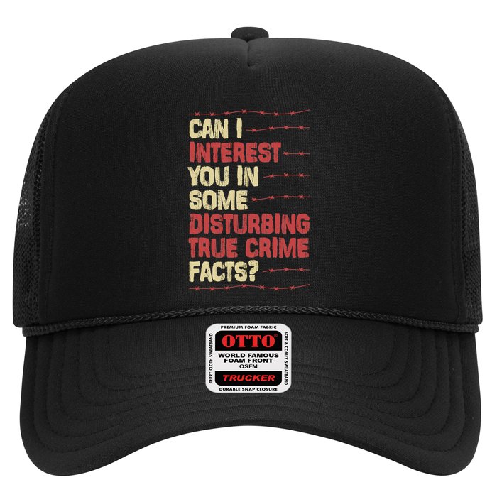 Can I Interest You In Some Disturbing True Crime Facts Trucker Hat