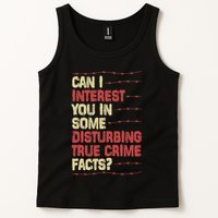 Can I Interest You In Some Disturbing True Crime Facts Tank Top