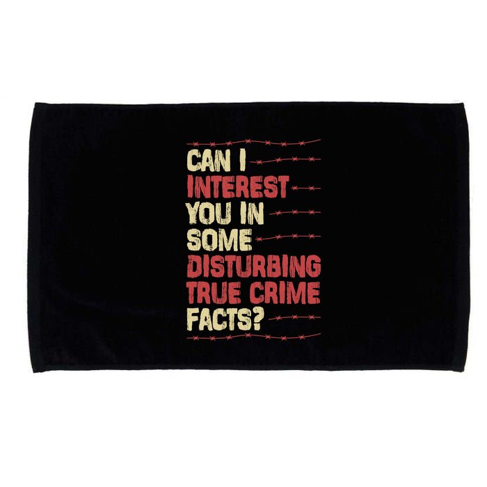 Can I Interest You In Some Disturbing True Crime Facts Microfiber Hand Towel