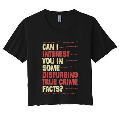 Can I Interest You In Some Disturbing True Crime Facts Crop Top