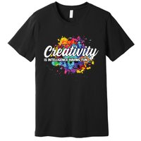 Creativity Is Intelligence Having Fun Creative Artist Premium T-Shirt